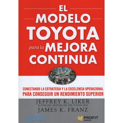 LIBRO EL MODELO TOYOTA PARA LA MEJORA CONTINUA - LIKER