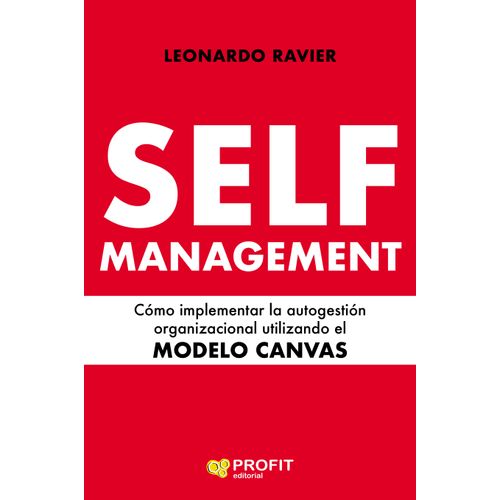 SELF-MANAGEMENT - COMO IMPLEMENTAR LA AUTOGESTION ORGANIZACI