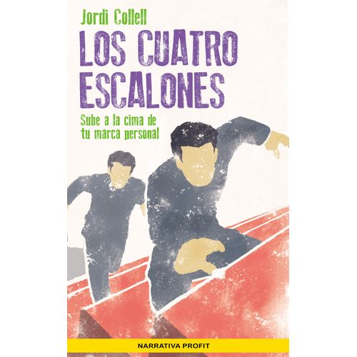 LOS CUATRO ESCALONES - SUBE A LA CIMA DE TU MARCA PERSONAL