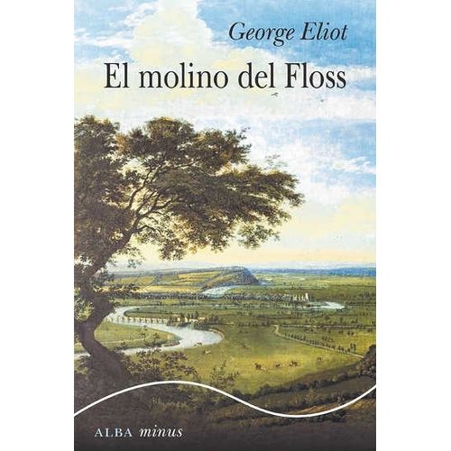 EL MOLINO DEL FLOSS - GEORGE ELIOT