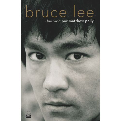 LIBRO BRUCE LEE UNA VIDA - MATTHEW POLLY