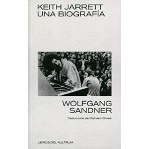 LIBRO KEITH JARRET UNA BIOGRAFIA - WOLFGANG SANDNER