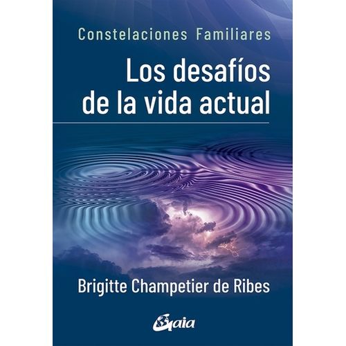 LOS DESAFIOS DE LA VIDA ACTUAL - CONSTELACIONES FAMILIARES -
