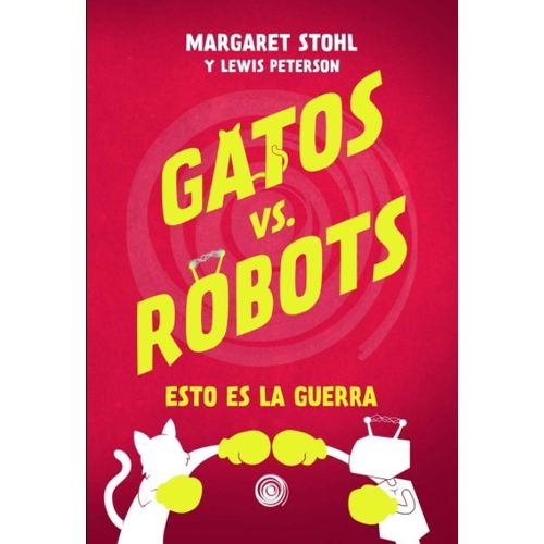 LIBRO GATOS VS. ROBOTS - ESTO ES LA GUERRA