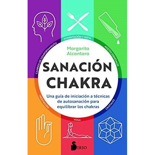 SANACION CHAKRA - UN A GUIA DE INICIACION A TECNICAS DE AUTO