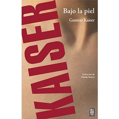 BAJO LA PIEL - GUNNAR KAISER