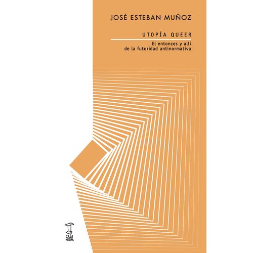 UTOPIA QUEER - JOSE ESTEBAN MUÑOZ