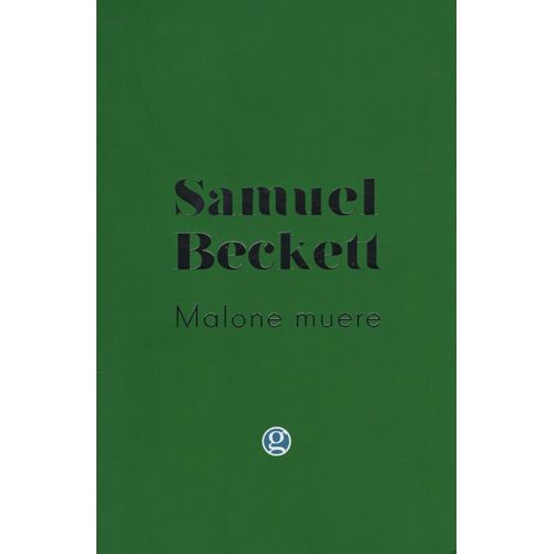 MALONE MUERE - SAMUEL BECKETT