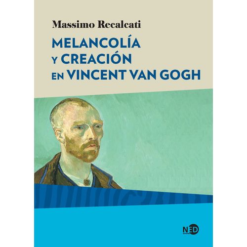 MELANCOLIA Y CREACION EN VINCENT VAN GOGH - RECALCATI