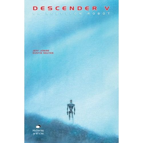 DESCENDER 5 - LA REBELION DE LOS ROBOTS - HISTORIAS GRAFICAS