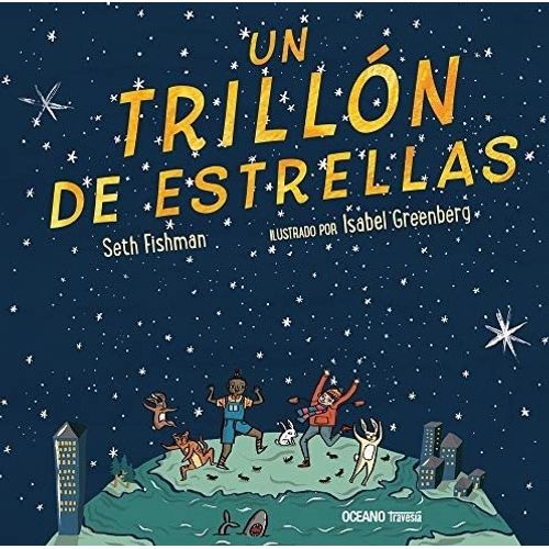 UN TRILLON DE ESTRELLAS - SETH FISHMAN