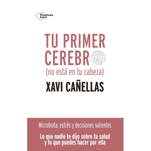 TU PRIMER CEREBRO - XAVI CAÑELLAS TU PRIMER CEREBRO - XAVI CAÑELLAS