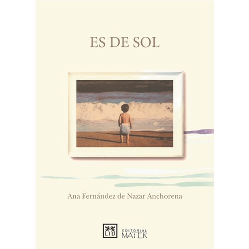 ES DE SOL - ANA FERNANDEZ NAZAR DE ANCHORENA