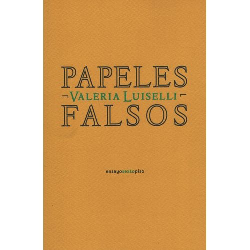 PAPELES FALSOS - VALERIA LUISELLI