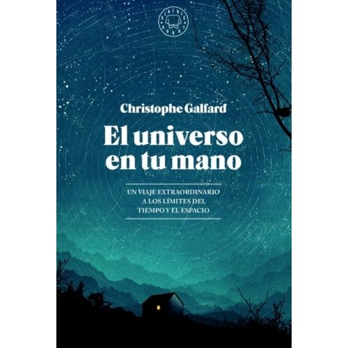 EL UNIVERSO EN TU MANO - CHRISTOPHE GALFARD