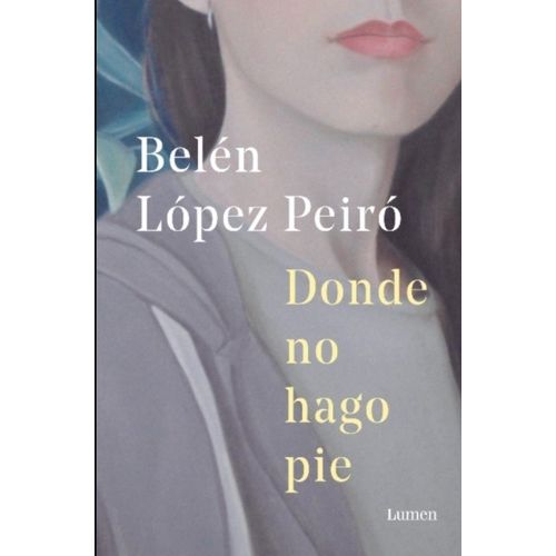 DONDE NO HAGO PIE - BELEN LOPEZ PEIRO