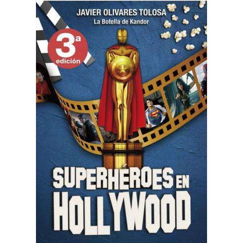 SUPERHEROES EN HOLLYWOOD - JAVIER OLIVARES TOLOSA 3º EDICION