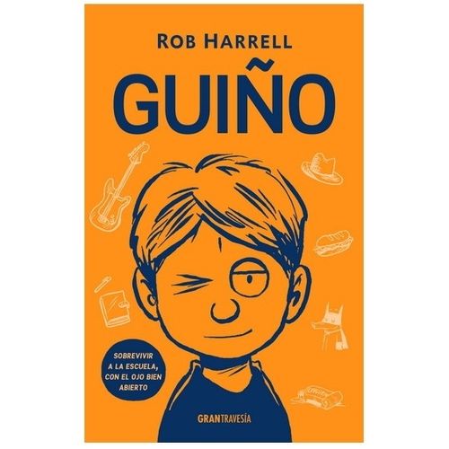 LIBRO GUIÑO - ROB HARRELL - SOBREVIVIR A LA ESCUELA, CON EL