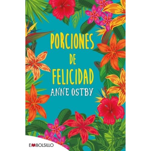 PORCIONES DE FELICIDAD - ANNE OSTBY