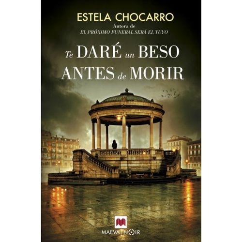 TE DARE UN BESO ANTES DE MORIR - ESTELA CHOCARRO 2