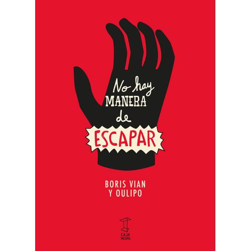 NO HAY MANERA DE ESCAPAR - BORIS VIAN - OULIPO