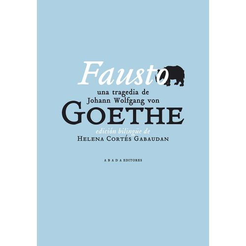 FAUSTO - UNA TRAGEDIA DE JOHANN WOLFGANG VON GOETHE