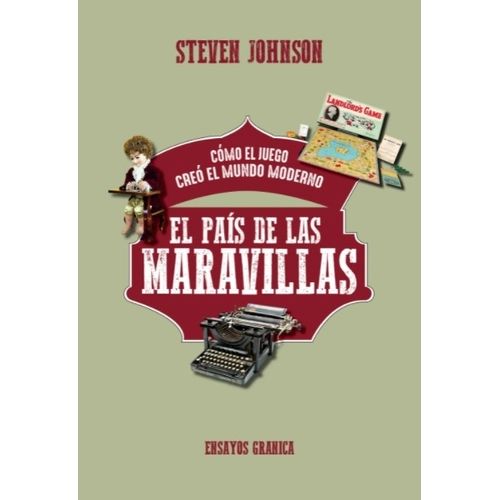 EL PAIS DE LAS MARAVILLAS - STEVEN JOHNSON - COMO EL JUEGO C