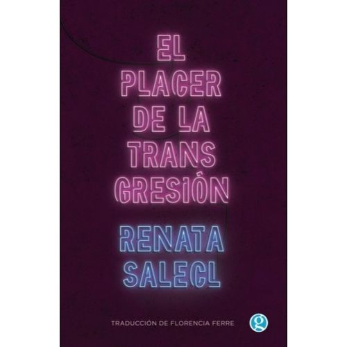 EL PLACER DE LA TRANSGRESION - RENATA SALECL