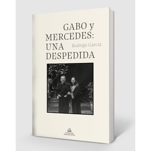 LIBRO GABO Y MERCEDES UNA DESPEDIDA - RODRIGO GARCIA