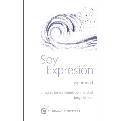 SOY EXPRESION - VOL 1 UN CURSO DE CONTEMPLACION NO DUAL JORG