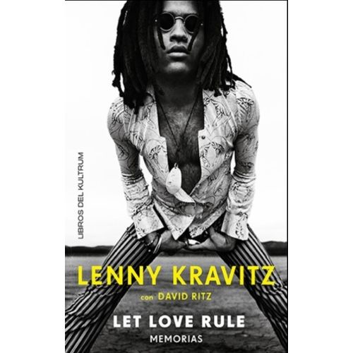 LIBRO LENNY KRAVITZ - LET LOVE RULES MEMORIAS - DAVID RITZ