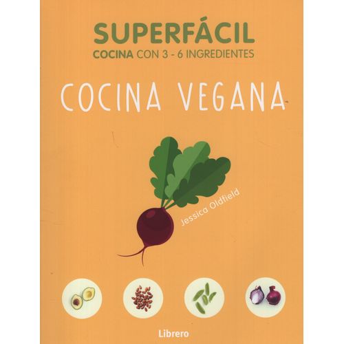 LIBRO COCINA VEGANA - SUPERFACIL COCINA CON 3 - 6 INGREDIENT