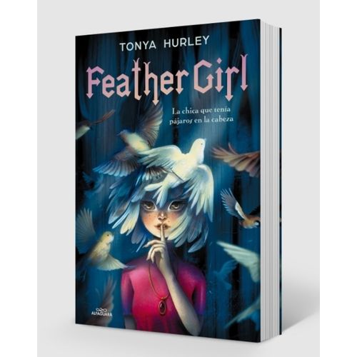 LIBRO FEATHER GIRL - TONYA HURLEY / LA CHICA QUE TENIA PAJAR