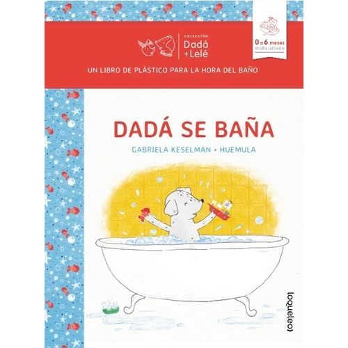 DADÁ SE BAÑA - DADÁ + LELÉ - LIBRO DE PLASTICO PARA LA HORA DADÁ SE BAÑA - DADÁ + LELÉ - LIBRO DE PLASTICO PARA LA HORA