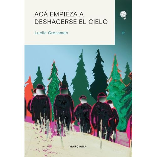 ACA EMPIEZA A DESHACERSE EL CIELO - LUCILA GROSSMAN