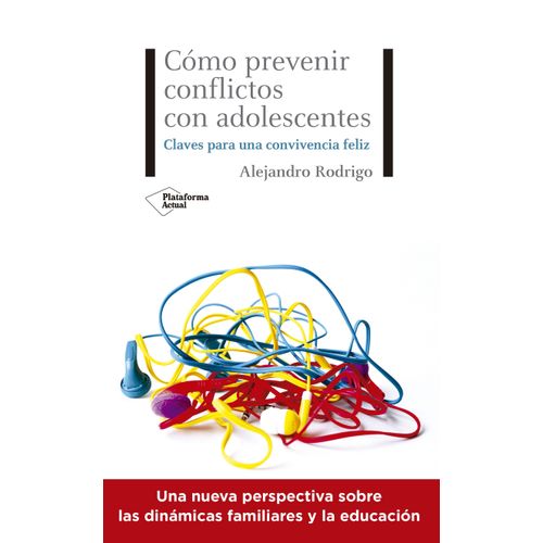 COMO PREVENIR CONFLICTOS CON ADOLESCENTES - ALEJANDRO RODRIG