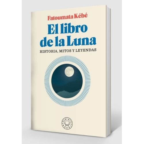 EL LIBRO DE LA LUNA - HISTORIA MITOS Y LEYENDAS - KEBE FATOU