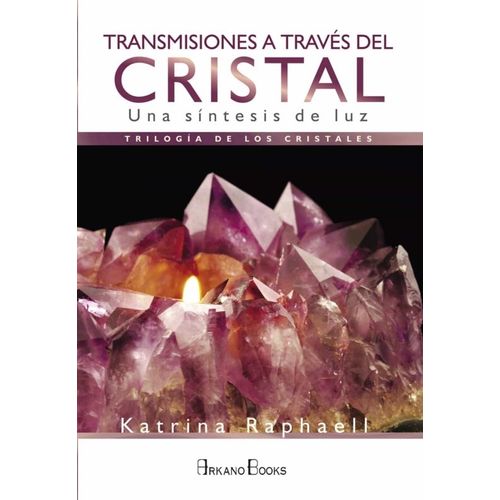 TRANSMISIONES A TRAVES DEL CRISTAL - KATRINA RAPHAELL