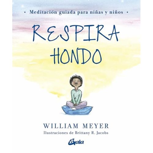LIBRO RESPIRA HONDO - MEDITACION GUIADA PARA NIÑAS Y NIÑOS