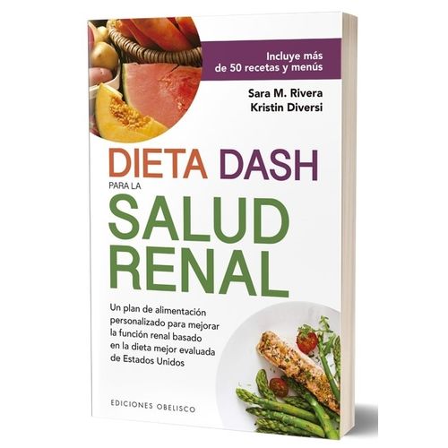 LIBRO DIETA DASH PARA LA SALUD RENAL - INCLUYE MAS DE 50 REC
