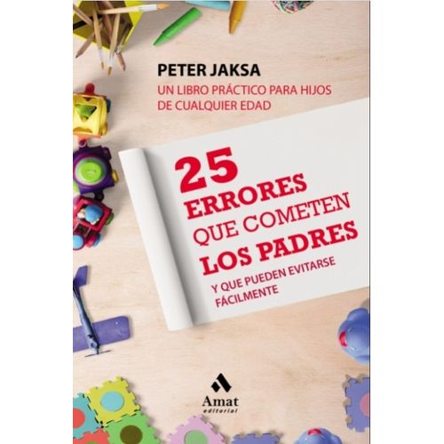 LIBRO 25 ERRORES QUE COMETEN LOS PADRES Y QUE PUEDEN EVITARS