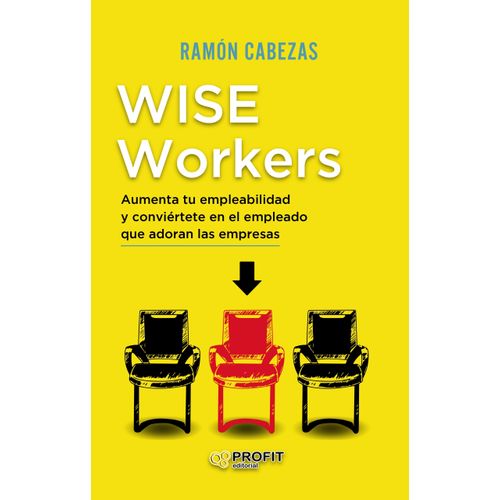 WISE WORKERS - AUMENTA TU EMPLEABILIDAD Y CONVIERTETE EN EL