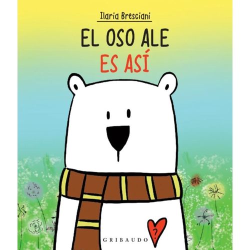 EL OSO ALE ES ASI - ILARIA BRESCIANI