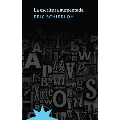 LA ESCRITURA AUMENTADA - ERIC SCHIERLOH