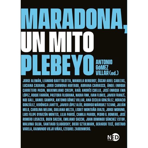 MARADONA MITO PLEBEYO - ANTONIO GOMEZ VILLAR