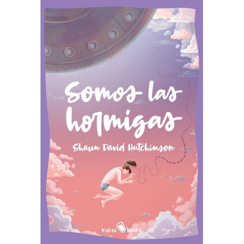 SOMOS LAS HORMIGAS - SHAUN DAVID HUTCHINSON