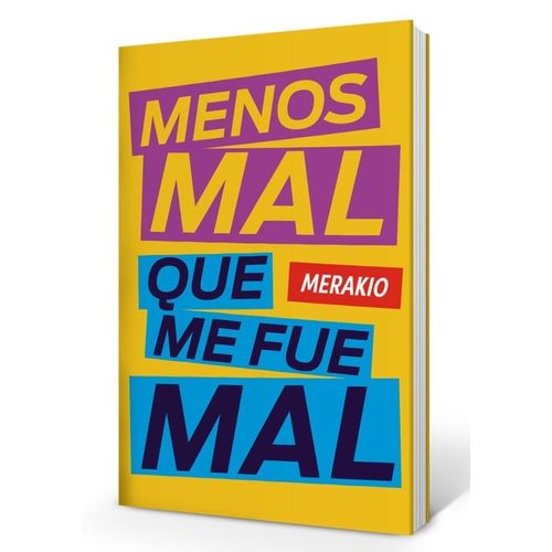 LIBRO MENOS MAL QUE ME FUE MAL - MERAKIO