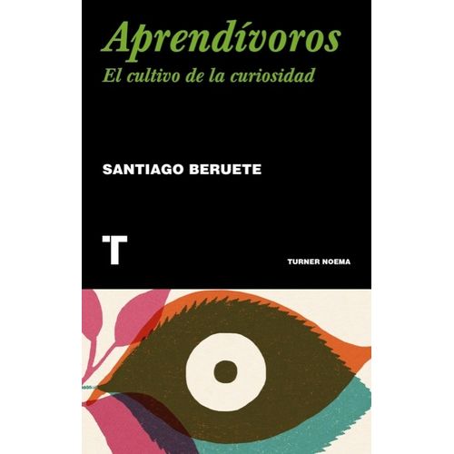 APRENDIVOROS. EL CULTIVO DE LA CURIOSIDAD - SANTIAGO BERUETE