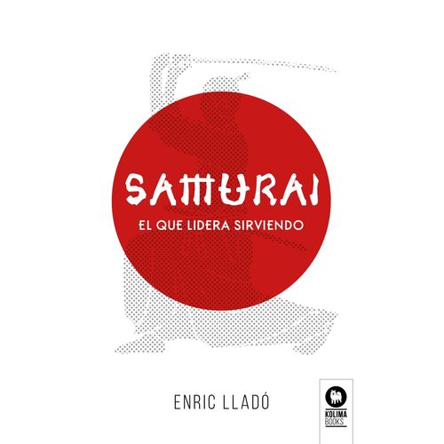SAMURAI - EL QUE LIDERA SIRVIENDO