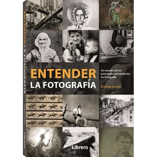 LIBRO ENTENDER LA FOTOGRAFIA - EMMA LEWIS